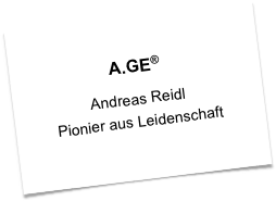  A.GE®
Andreas Reidl
Pionier aus Leidenschaft
